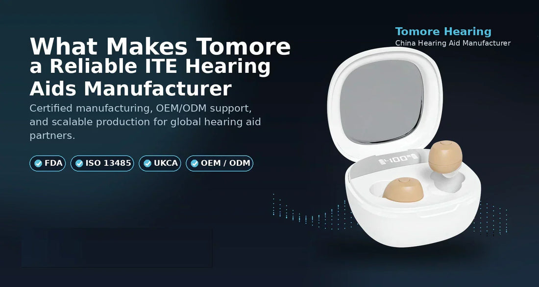 推荐 alt text：  Tomore ITE hearing aids with charging case, highlighting OEM ODM manufacturing, FDA, ISO 13485, and UKCA certified hearing aid solutions